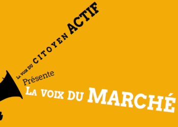 [La voix du citoyen actif E01] La voix du marché
