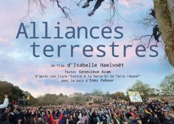 LA TOILE CITOYENNE PRESENTE « ALLIANCES TERRESTRES » -CINE-DEBAT- VENDREDI 10 JANVIER – SALLE CASSIN